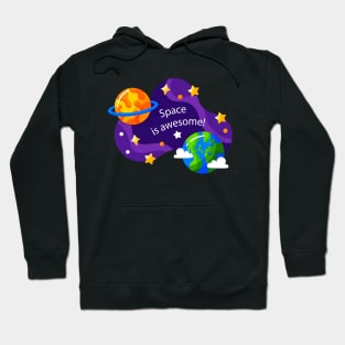 Space is awesome Hoodie